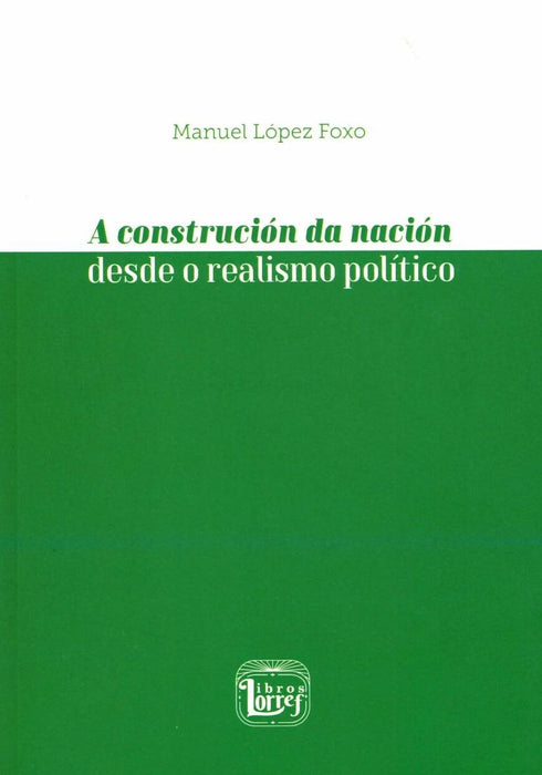 A CONSTRUCIÓN DA NACIÓN DESDE O REALISMO POLÍTICO
