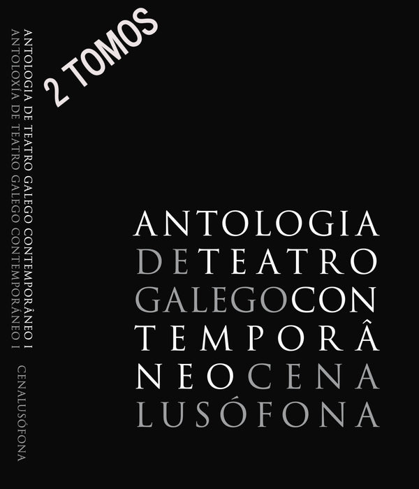 ANTOLOGIA DE TEATRO GALEGO CONTEMPORÂNEO (ED. BILINGUE) (DOUS TOMOS) – VOL. I E II