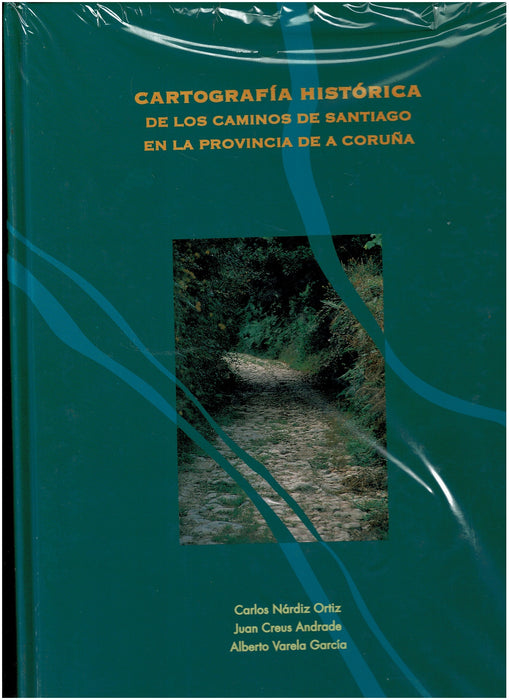 CARTOGRAFÍA HISTÓRICA DE LOS CAMINOS DE SANTIAGO EN LA PROVINCIA DE A CORUÑA