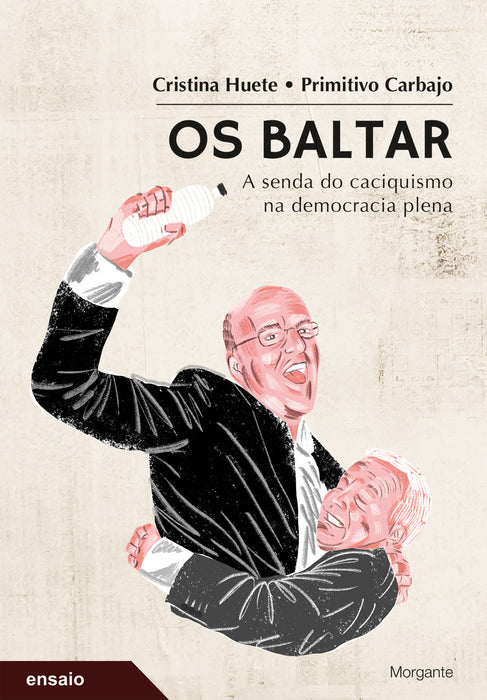 OS BALTAR. A SENDA DO CACIQUISMO NA DEMOCRACIA PLENA