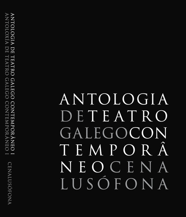 ANTOLOGIA DE TEATRO GALEGO CONTEMPORÂNEO (ED. BILINGUE) – VOL. I