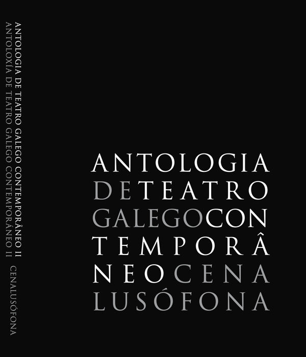 ANTOLOGIA DE TEATRO GALEGO CONTEMPORÂNEO (ED. BILINGUE) – VOL. II