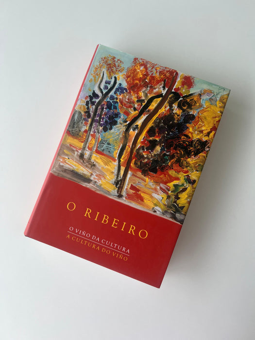 O RIBEIRO. EL VINO DE LA CULTURA, LA CULTURA DEL VINO