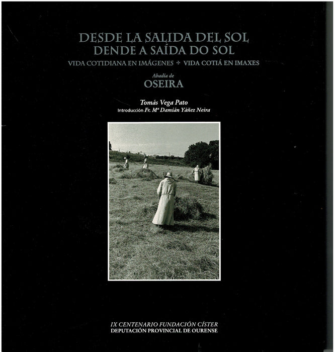 DESDE LA SALIDA DEL SOL. DENDE A SAÍDA DOS SOL. ABADIA DE OSEIRA