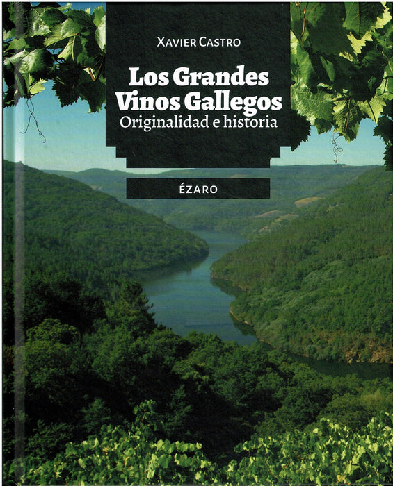 LOS GRANDES VINOS GALLEGOS. ORIGINALIDAD E HISTORIA