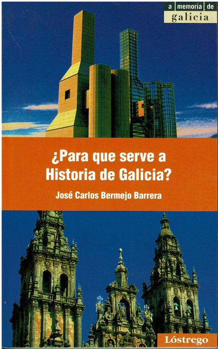 ¿PARA QUE SERVE A HISTORIA DE GALICIA?