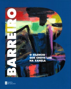 BARREIRO: O SILENCIO QUE CHOVE LUZ NA XANELA