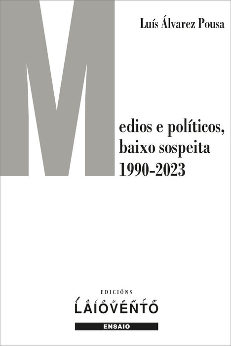 MEDIOS E POLÍTICOS, BAIXO SOSPEITA 1990-2023