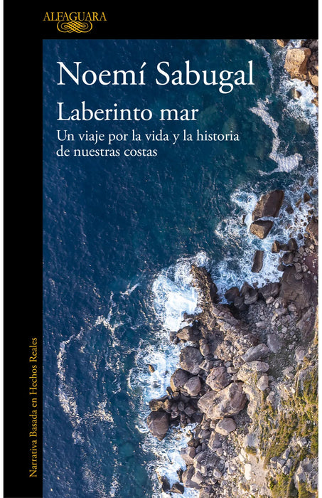 LABERINTO MAR. UN VIAJE POR LA VIDA Y LA HISTORIA DE NUESTRAS COSTAS