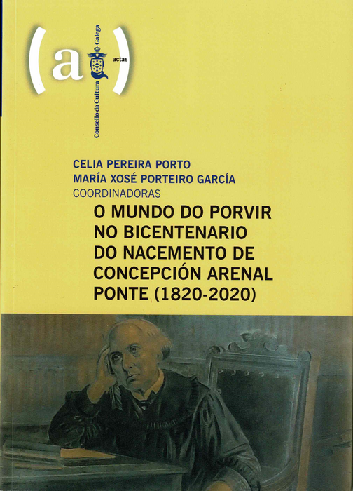 O MUNDO DO PORVIR NO BICENTENARIO DO NACEMENTO DE C.ARENAL PONTE (1820-2020)
