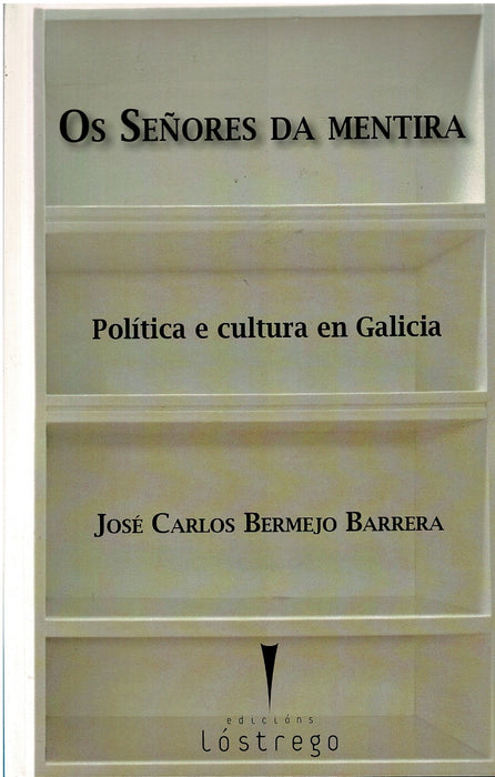 OS SEÑORES DA MENTIRA. POLÍTTICA E CULTURA EN GALICIA