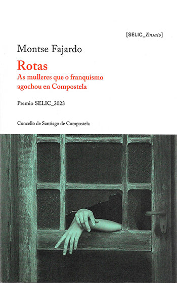 ROTAS – AS MULLERES QUE O FRANQUISMO AGOCHOU EN COMPOSTELA