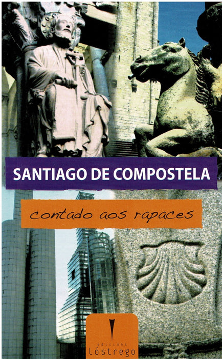 SANTIAGO DE COMPOSTELA CONTADO AOS RAPACES