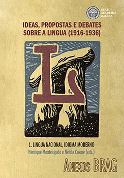 IDEAS, PROPOSTAS E DEBATES SOBRE A LINGUA (1916-1936). 1. LINGUA NACIONA, IDIOMA