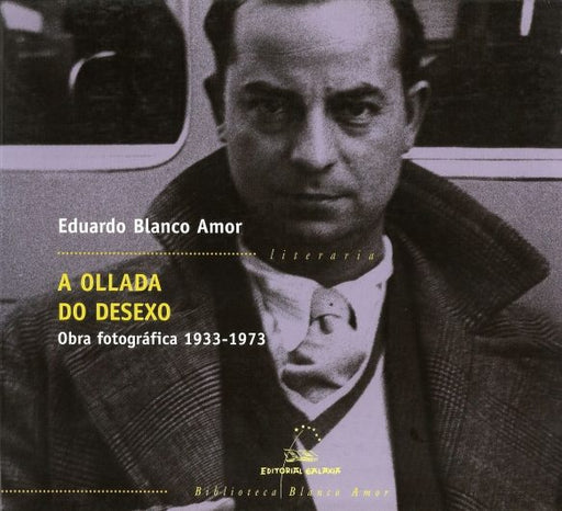 A OLLADA DO DESEXO. OBRA GRÁFICA 1933-1973