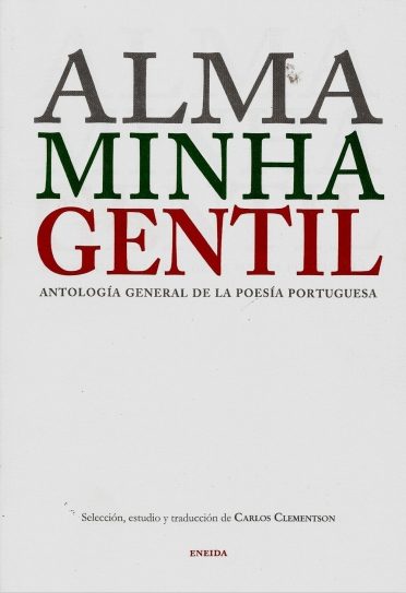 ALMA MINHA GENTIL. ANTOLOGÍA GENERAL DE LA POESÍA PORTUGUESA