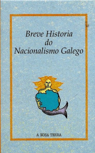 BREVE HISTORIA DO NACIONALISMO GALEGO