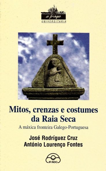 MITOS, CRENZAS E COSTUMES DA RAIA SECA