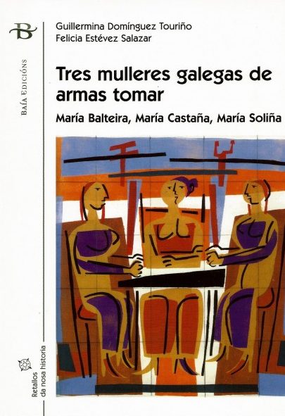 TRES MULLERES GALEGAS DE ARMAS TOMAR