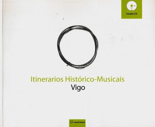 ITINERARIOS HISTÓRICO MUSICAIS. VIGO