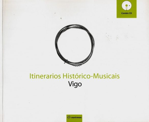 ITINERARIOS HISTÓRICO MUSICAIS. VIGO
