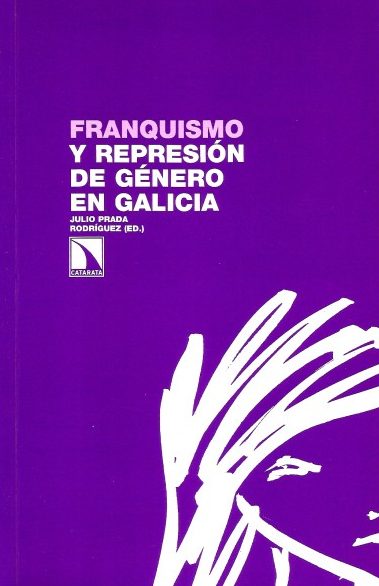 FRANQUISMO Y REPRESIÓN DE GÉNERO EN GALICIA