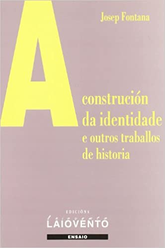 A CONSTRUCIÓN DA IDENTIDADE E OUTROS TRABALLOS DE HISTORIA