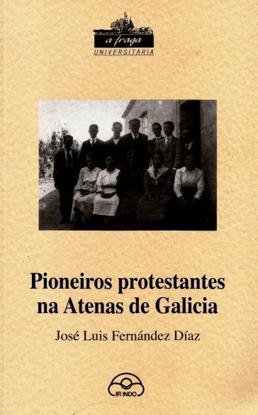 PIONEIROS PROTESTANTES NAS ATENAS DE GALICIA
