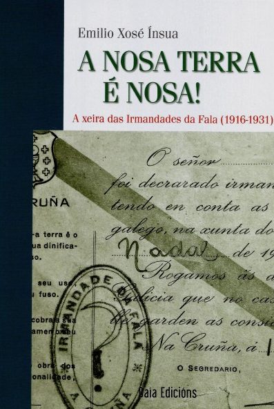 A NOSA TERRA É NOSA! A XEIRA DAS IRMANDADES DA FALA (1916-1931)