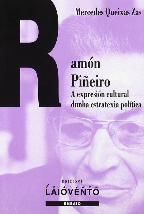 RAMÓN PIÑEIRO A EXPRESIÓN CULTURAL DUNHA ESTRATEXIA POLÍTICA