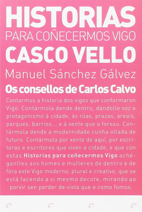OS CONSELLOS DE CARLOS CALVO (HISTORIAS COÑECERMOS VIGO 2)