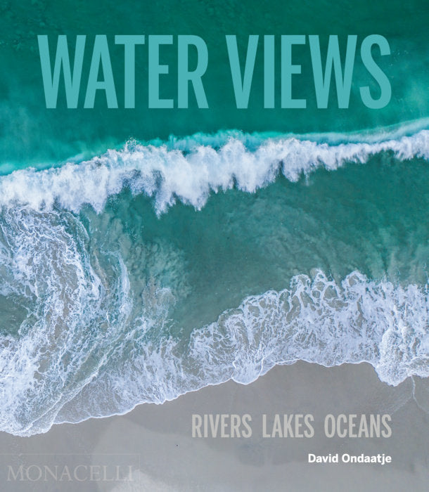 WATER VIEWS: RIVERS, LAKES, OCEANS