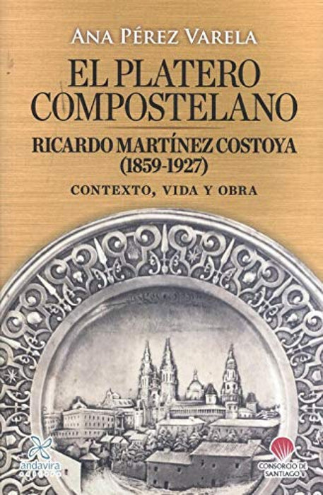 EL PLATERO COMPOSTELANO. RICARDO MARTÍNEZ COSTOYA (1859-1927)