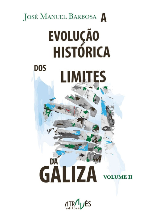 A EVOLUÇÃO HISTÓRICA DOS LIMITES DA GALIZA (II)