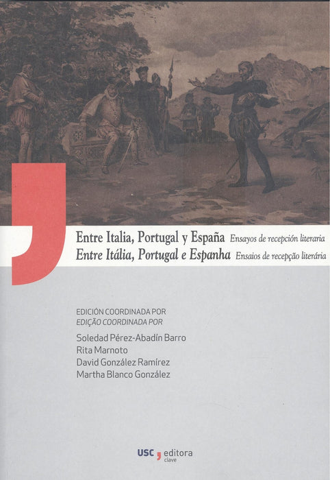 ENTRE ITALIA, PORTUGAL Y ESPAÑA. ENSAYOS DE RECEPCION LITERARIA