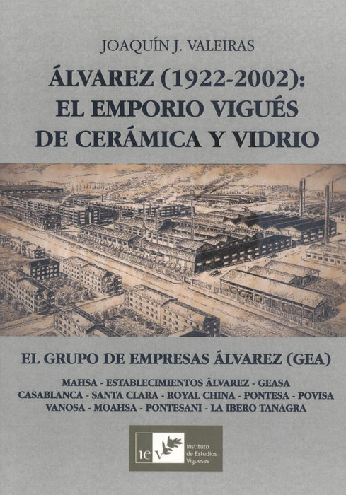 ÁLVAREZ (1922-2002). EL EMPORIO VIGUÈS DE CERÁMICA Y VIDRIO