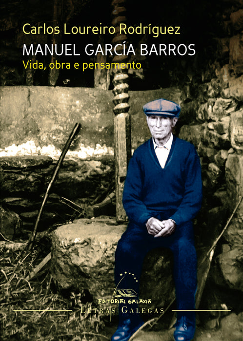 MANUEL GARCÍA BARROS. VIDA, OBRA E PENSAMENTO