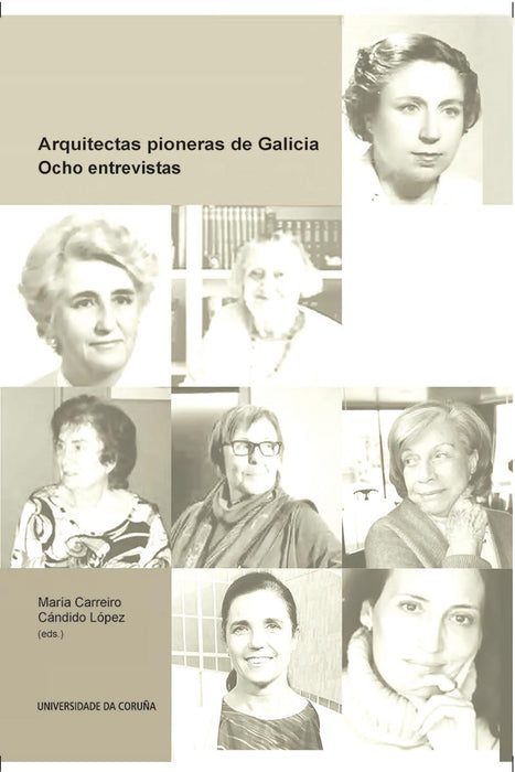 ARQUITECTAS PIONEIRAS DE GALICIA. OITO ENTREVISTAS