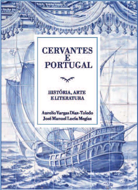 CERVANTES E PORTUGAL HISTÓRIA, ARTE E LITERATURA