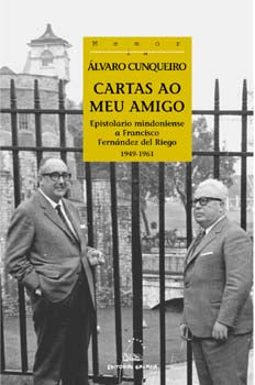 CARTAS AO MEU AMIGO. EPISTOLARIO MINDONIENSE A FRANCISCO FERNÁNDEZ DEL RIEGO. 1949-1961