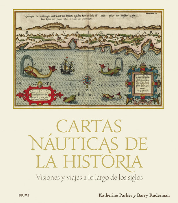 CARTAS NAÚTICAS DE LA HISTORIA. VISIONES Y VIAJES A LO LARGO DE LOS SIGLOS