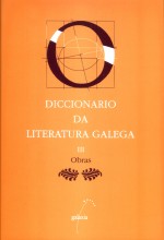 DICCIONARIO DA LITERATURA GALEGA. T. III – OBRAS