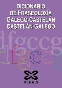 DICIONARIO DE FRASEOLOXÍA GALEGO-CASTELÁN CASTELÁN-GALEGO