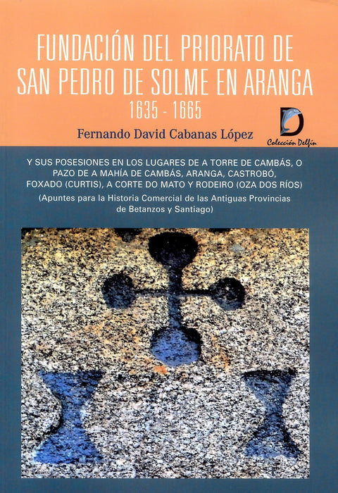 FUNDACIÓN DEL PRIORATO DE SAN PEDRO DE SOLME EN ARANGA 1635-1665