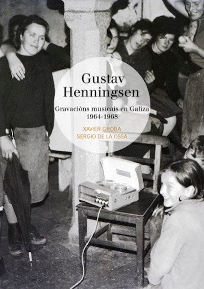 GUSTAV HENNINGSEN. GRAVACIÓNS MUSICAIS EN GALIZA 1964-1968