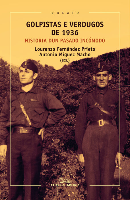 GOLPISTAS E VERDUGOS DE 1936. HISTORIA DUN PASADO INCÓMODO