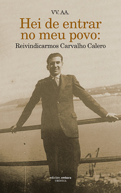 HEI DE ENTRAR NO MEU POVO: REIVINDICARMOS CARVALHO CALERO
