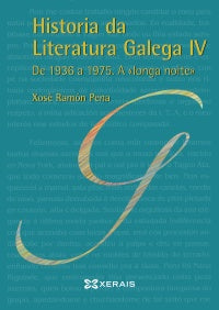 HISTORIA DA LITERATURA GALEGA IV. DE 1936 A 1975. A "LONGA NOITE"