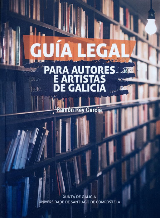 GUÍA LEGAL PARA AUTORES E ARTISTAS DE GALICIA