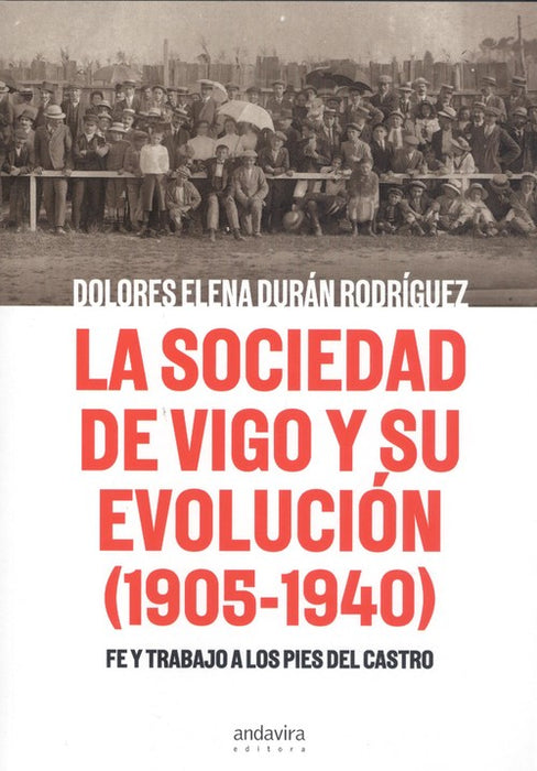 LA SOCIEDAD DE VIGO Y SU EVOLUCIÓN 1905-1940